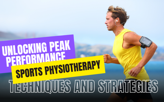 Unlocking Peak Performance: Sports Physiotherapy Techniques and Strategies