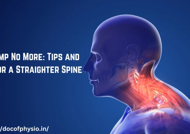 Neck Hump No More: Tips and Tricks for a Straighter Spine